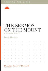 The Sermon on the Mount - A 12-Week Study - Drew Hunter, Douglas Sean O`donnell (ISBN: 9781433589409)