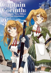 Captain Corinth Volume 3: The Galactic Navy Officer Becomes an Adventurer - Atsuhiko Itoh (ISBN: 9781642732368)