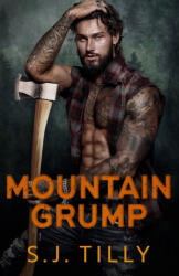 Mountain Grump - S. J. Tilly (ISBN: 9781962096324)