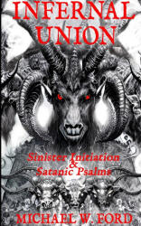INFERNAL UNION - Michael W. Ford (ISBN: 9781304971128)