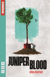 Juniper Blood - Mike Bartlett (ISBN: 9781839045004)