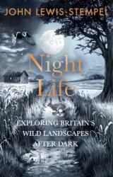 Night Life - John Lewis-Stempel (ISBN: 9781529938159)