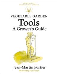 Vegetable Garden Tools - Jean-Martin Fortier (ISBN: 9781774060063)