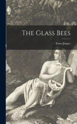 The Glass Bees - Ernst 1895- Jü nger (ISBN: 9781013412943)