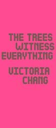 The Trees Witness Everything (ISBN: 9781556596322)