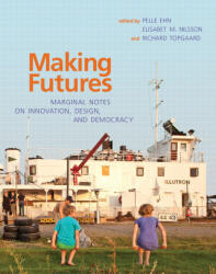 Making Futures - Pelle Ehn, Elisabet M. Nilsson, Richard Topgaard (ISBN: 9780262537483)