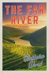 Far River - Barbara Wood (ISBN: 9781683367666)