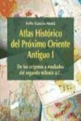 ATLAS HISTORICO I PROXIMO ORIENTE ANTIGUO - García Mora, Félix (ISBN: 9788497567008)