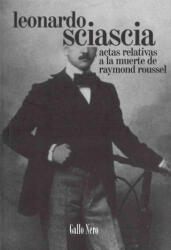 Autos relativos a la muerte de Raymond Roussel - Sciascia, Leonardo (ISBN: 9788493793241)