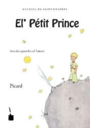 Der Kleine Prinz. El' P? tit Prince - Picard - Antoine de Saint-Exupéry, Bruno Delmotte (ISBN: 9783937467696)