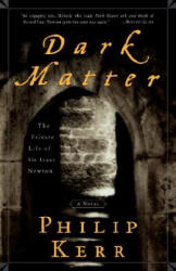 Dark Matter - Philip Kerr (ISBN: 9781400049493)