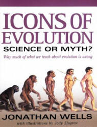 Icons of Evolution - Jonathan Wells, Jody F. Sjogren (ISBN: 9780895262004)