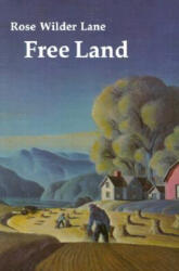 Free Land - Rose Wilder Lane (ISBN: 9780803279148)