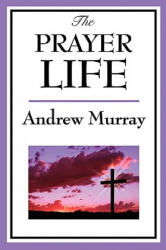 Prayer Life - Andrew Murray (ISBN: 9781604595895)