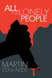 All the Lonely People - Martin Edwards (ISBN: 9781789826616)