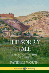 Sorry Tale: A Story of the Time of Christ - Patience Worth (ISBN: 9780359747887)
