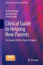 Clinical Guide to Helping New Parents - W. Kim Halford, Jemima Petch, Debra Creedy (ISBN: 9781493916122)