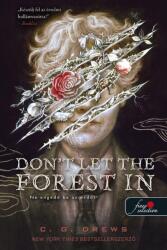Don't Let the Forest In - Ne engedd be az erdőt! (ISBN: 9789636756307)
