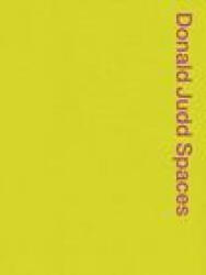 Donald Judd Spaces - Flavin Judd (ISBN: 9780578337142)