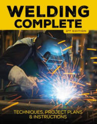 Welding Complete, 2nd Edition - Cool Springs Press, Editors of Cool Springs Press (ISBN: 9781591866916)