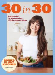 Soph's 30 in 30 Plant Kitchen - Sophie Macfie (ISBN: 9781399754453)