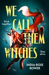 We Call Them Witches - India-Rose Bower (ISBN: 9780241755563)