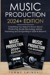 Music Production 2024+ Edition - Tommy Swindali (2023)