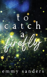 To Catch a Firefly - Emmy Sanders (2024)
