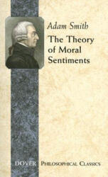Theory of Moral Sentiments - Adam Smith (ISBN: 9780486452913)