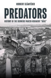 Predators: History of the Schwere Panzer-Regiment - Norbert Szamveber (2026)
