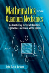 Mathematics for Quantum Mechanics - John David Jackson (ISBN: 9780486453088)