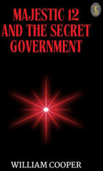 Majestic 12 And The Secret Government - William Cooper (2023)