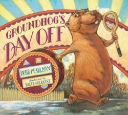 Groundhog's Day Off - Robb Pearlman, Brett Helquist (2015)