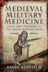Medieval Military Medicine (ISBN: 9781526754745)