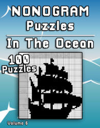 Nonogram Puzzles In The Ocean: Challenging XXL Hanjie puzzle collection with medium to hard japanese picture riddles Fun brain tease for everyone - Flatline Books &. Publishing (2020)