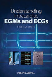 Understanding Intracardiac EGMs and ECGs - Fred Kusumoto (ISBN: 9781405184106)