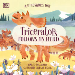 A Dinosaur's Day: Triceratops Follows Its Herd - Marie Bollmann (ISBN: 9780744080483)