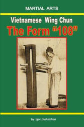 Vietnamese Wing Chun - The Form "108" - Marina Kondratenko, Igor Dudukchan (2017)