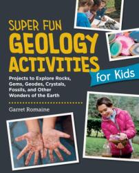 Super Fun Geology Activities for Kids (ISBN: 9780760397961)