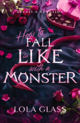 How to Fall in Like with a Monster - Lola Glass (2024)