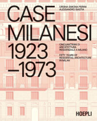 Case milanesi. 1923-1973. Cinquant'anni di architettura residenziale a Milano. Ediz. italiana e inglese - Orsina Simona Pierini, Alessandro Isastia (2025)