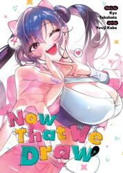 Now That We Draw Vol. 4 (2026)
