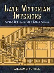 Late Victorian Interiors and Interior Details (ISBN: 9780486476032)