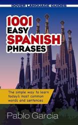 1001 Easy Spanish Phrases - Pablo Garcia (ISBN: 9780486476193)