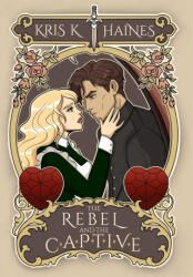 The Rebel and the Captive (ISBN: 9798992676617)