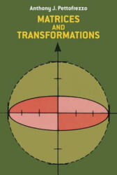 Matrices and Transformations - Anthony J. Pettofrezzo (ISBN: 9780486636344)