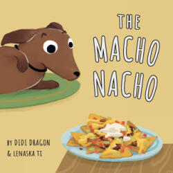 The Macho Nacho - Didi Dragon, Lenaska Ti (ISBN: 9798999336514)
