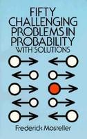 Fifty Challenging Problems in Probability with Solutions - Frederick Mosteller (ISBN: 9780486653556)