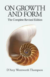 On Growth and Form: The Complete Revised Edition - D'Arcy Wentworth Thompson, Kroonm Thompson, Biology (ISBN: 9780486671352)