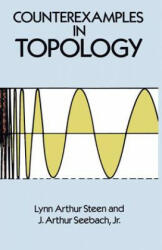 Counterexamples in Topology - Lynn Arthur Steen, J. A. Seebach (ISBN: 9780486687353)